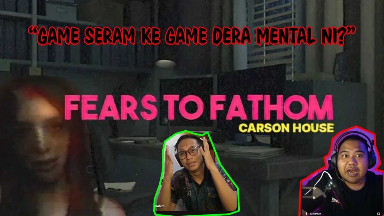 🔴 LIVE NOW : FEARS TO FATHOM (CARSON HOUSE) - BETUL KE AKU MENJERIT?