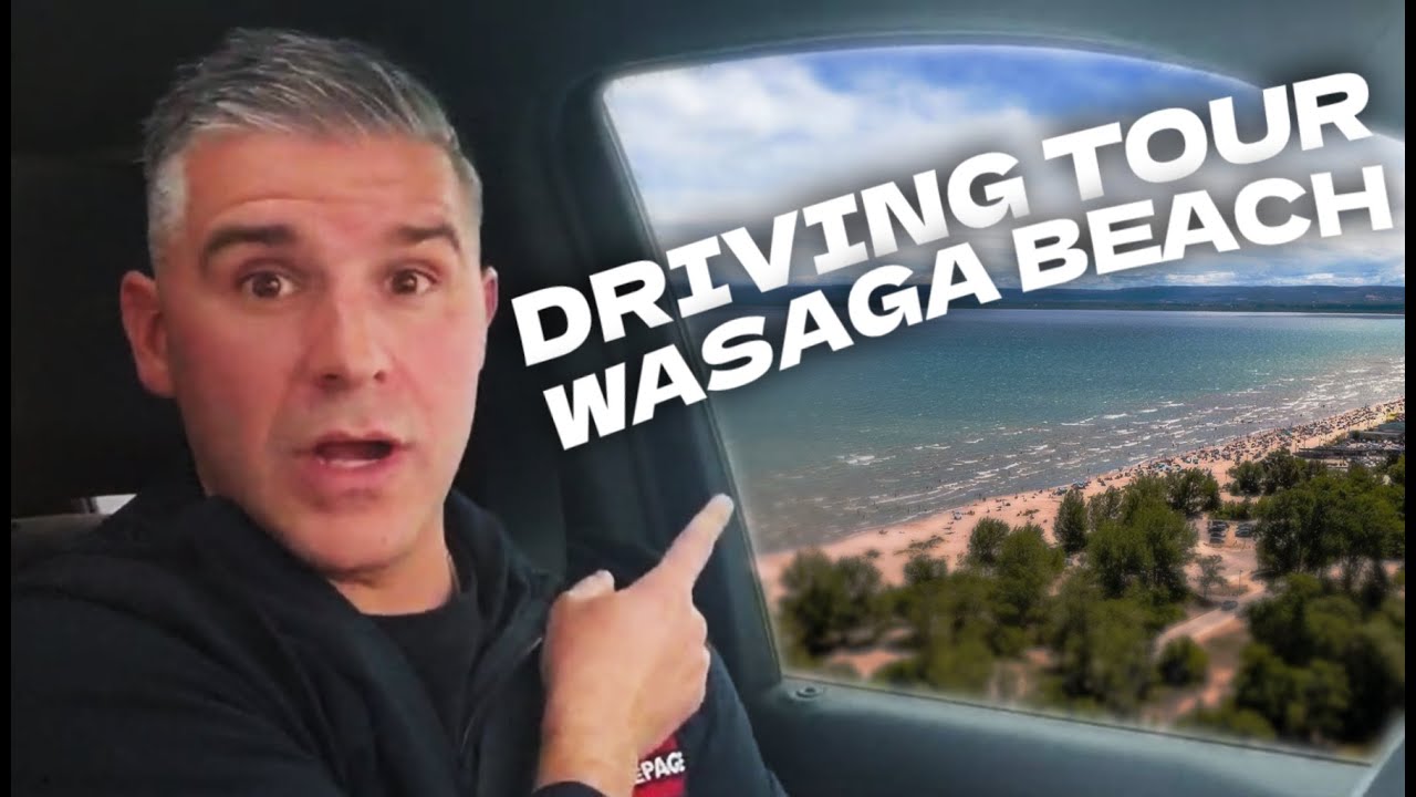 Wasaga Beach Driving Tour | Explore Wasaga Beach Neighborhoods & Living in Wasaga Beach Experience