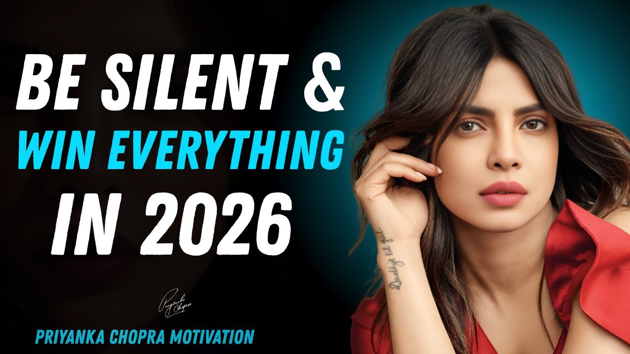 Be Silent & Win Everything in 2026 | Priyanka Chopra Motivational Speech