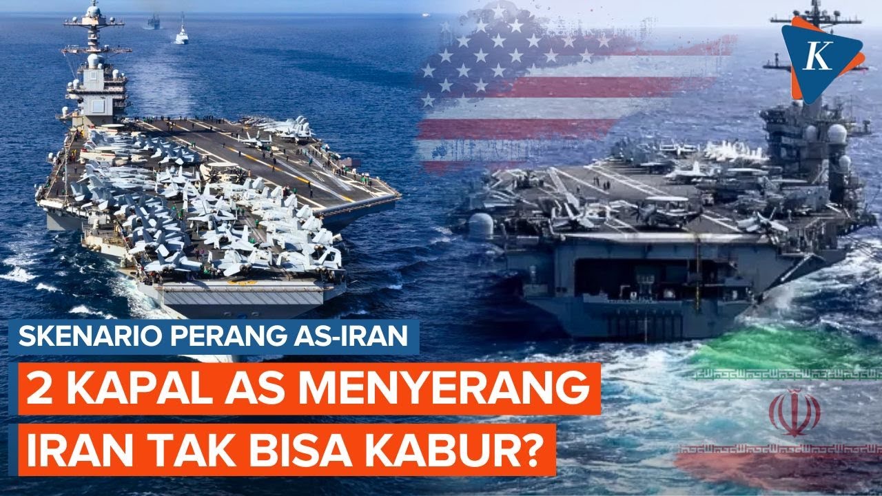 Apa yang Terjadi Jika Kapal Induk Abraham Lincoln dan Gerald R. Ford Milik AS Serang Iran?