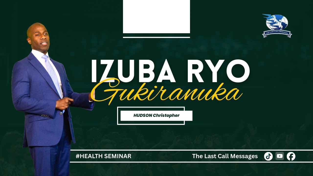 1. Izuba ryo Gukiranuka by Christopher Hudson  (Health Seminar 2026)