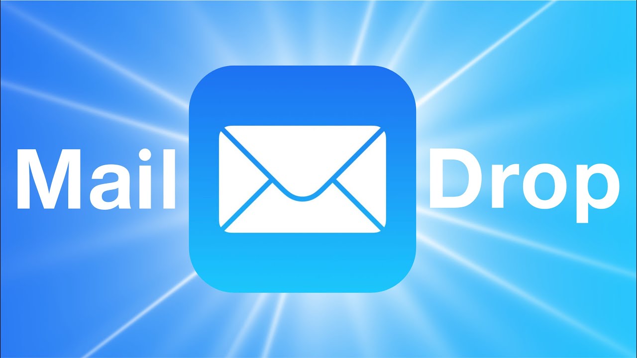 What is Mail Drop? How To Use It? And Everything You Need To Know About It