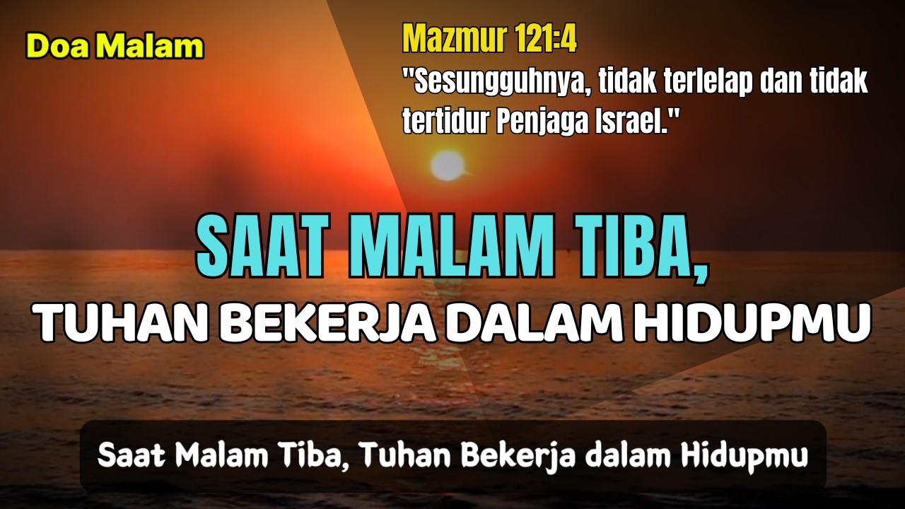 Saat Malam Tiba, Tuhan Bekerja dalam Hidupmu | Doa Malam