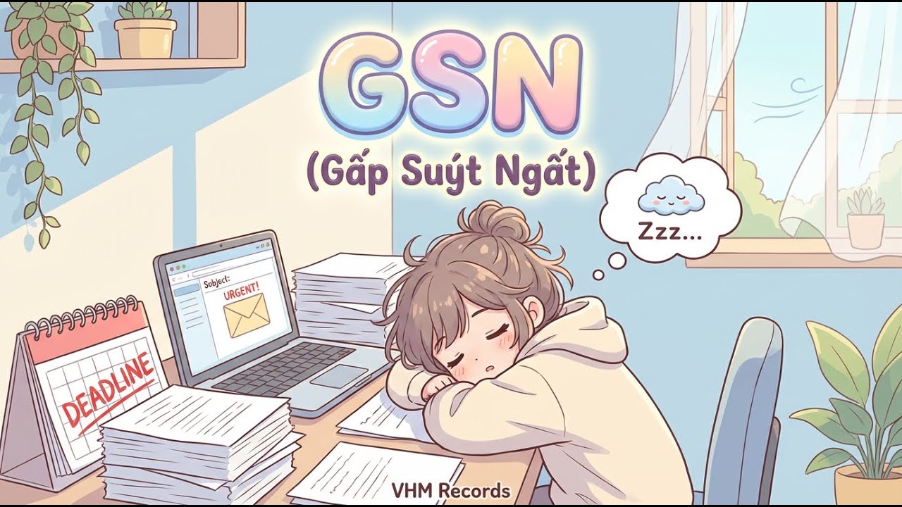 GSN (Gấp Suýt Ngất) - VHM Records | Official Lo-fi Version