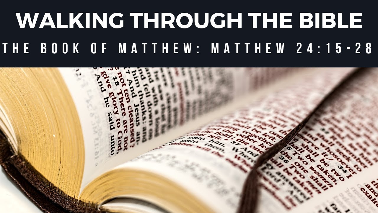 What Is the Abomination of Desolation? [Matthew 24:15-28] [Lesson 119] [W.T.T.B.]