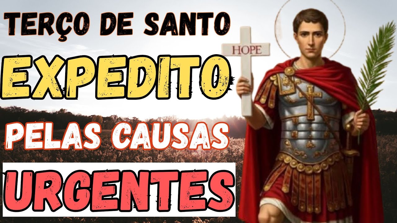 PODEROSO TERÇO DE SANTO EXPEDITO PARA CAUSAS URGENTES
