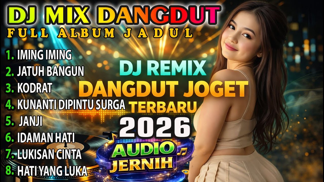 DJ MIX DANGDUT JOGET TERBARU 2026 🔥 Full Album Dangdut Lawas Nonstop