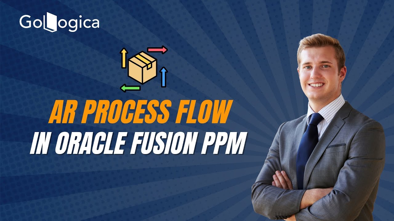How to Create Account Receivable Process Flow in Oracle Fusion PPM | AR Process Flow | GoLogica