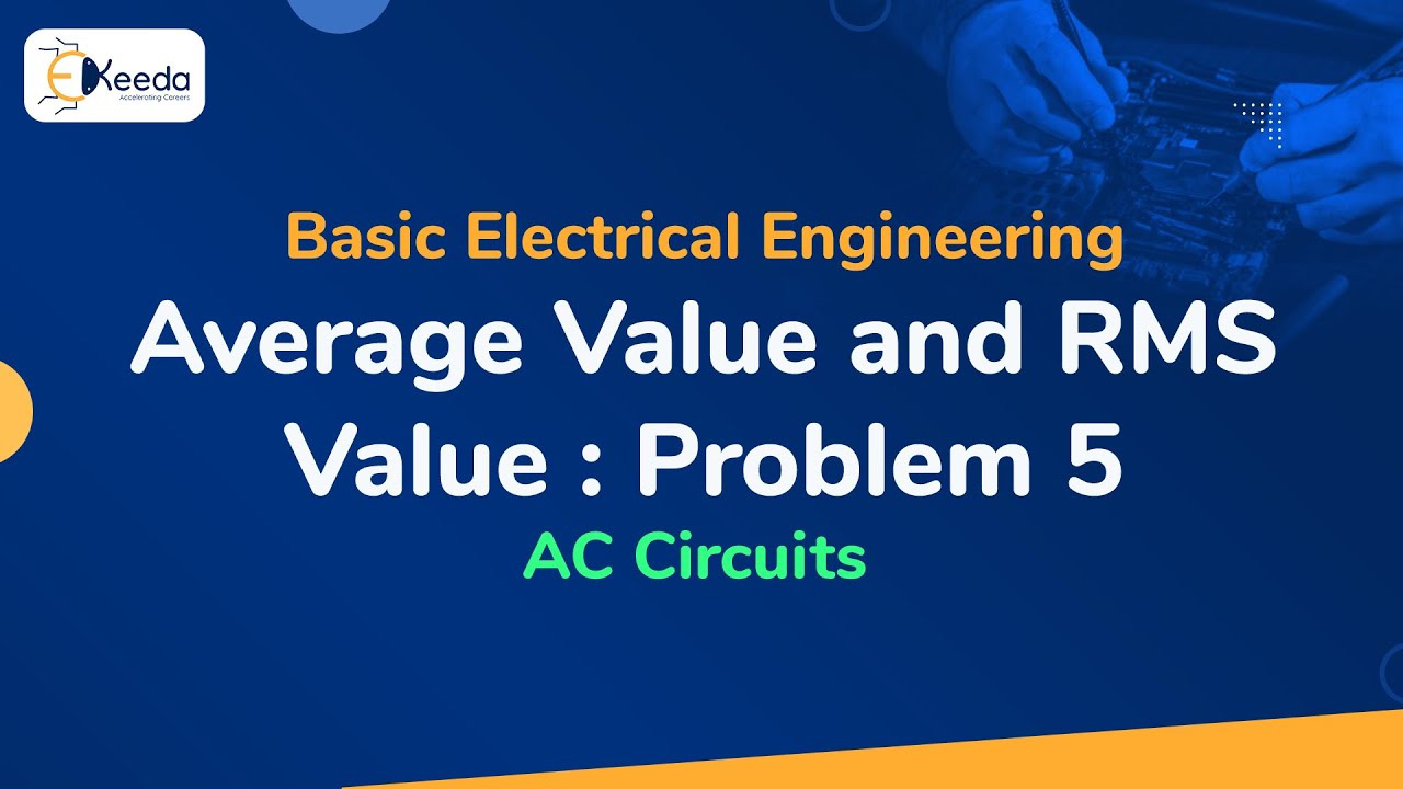 Problem No. 5 how to calculate Average Value and RMS Value in AC Circuit - AC Circuits