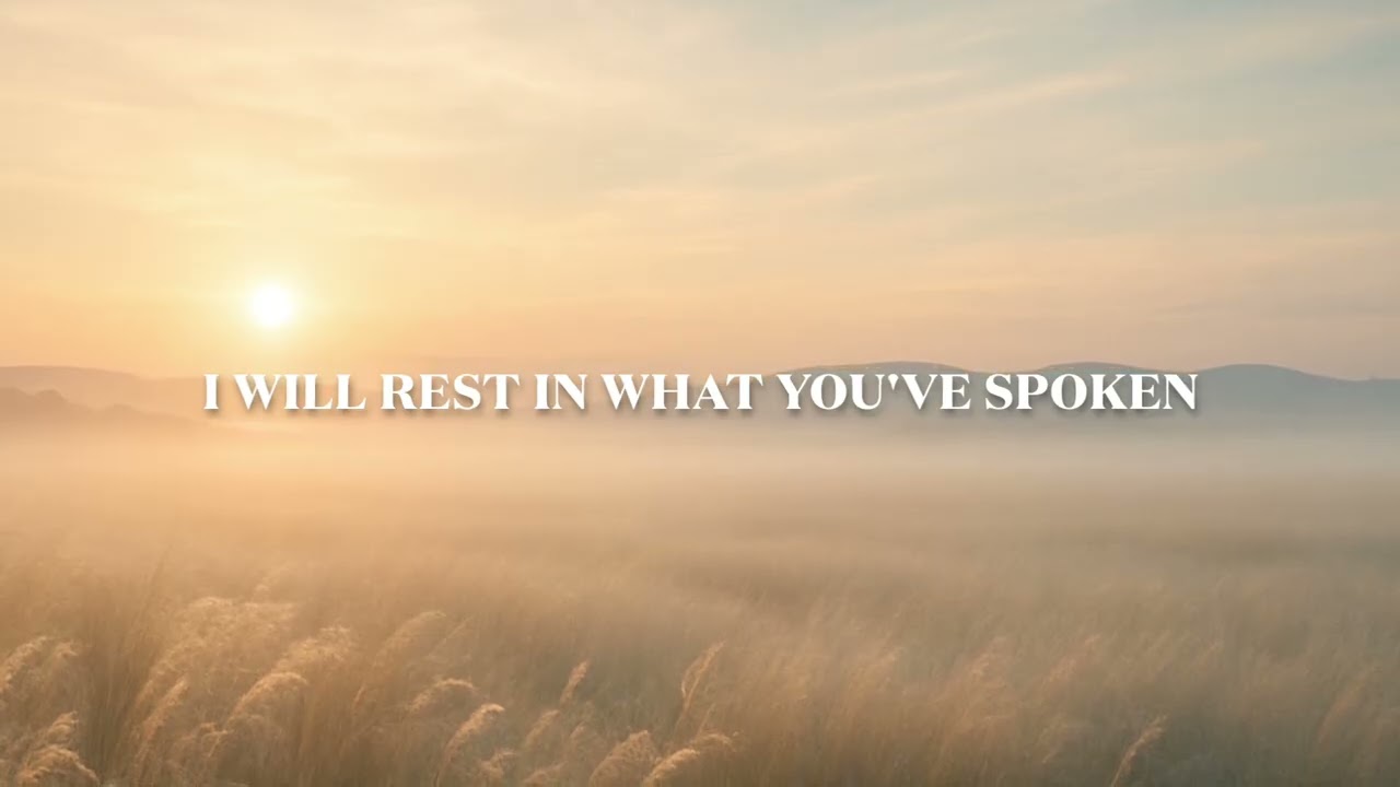 I Will Rest in What You’ve Spoken | Resting in God’s Promises