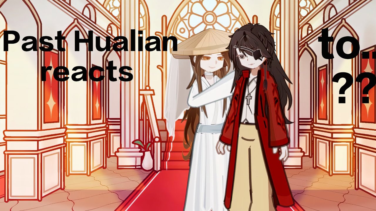 |Past Hualian reacts to...| Put in 2x speed| Xie Lian x Hua Cheng| Heaven Officials Blessings|