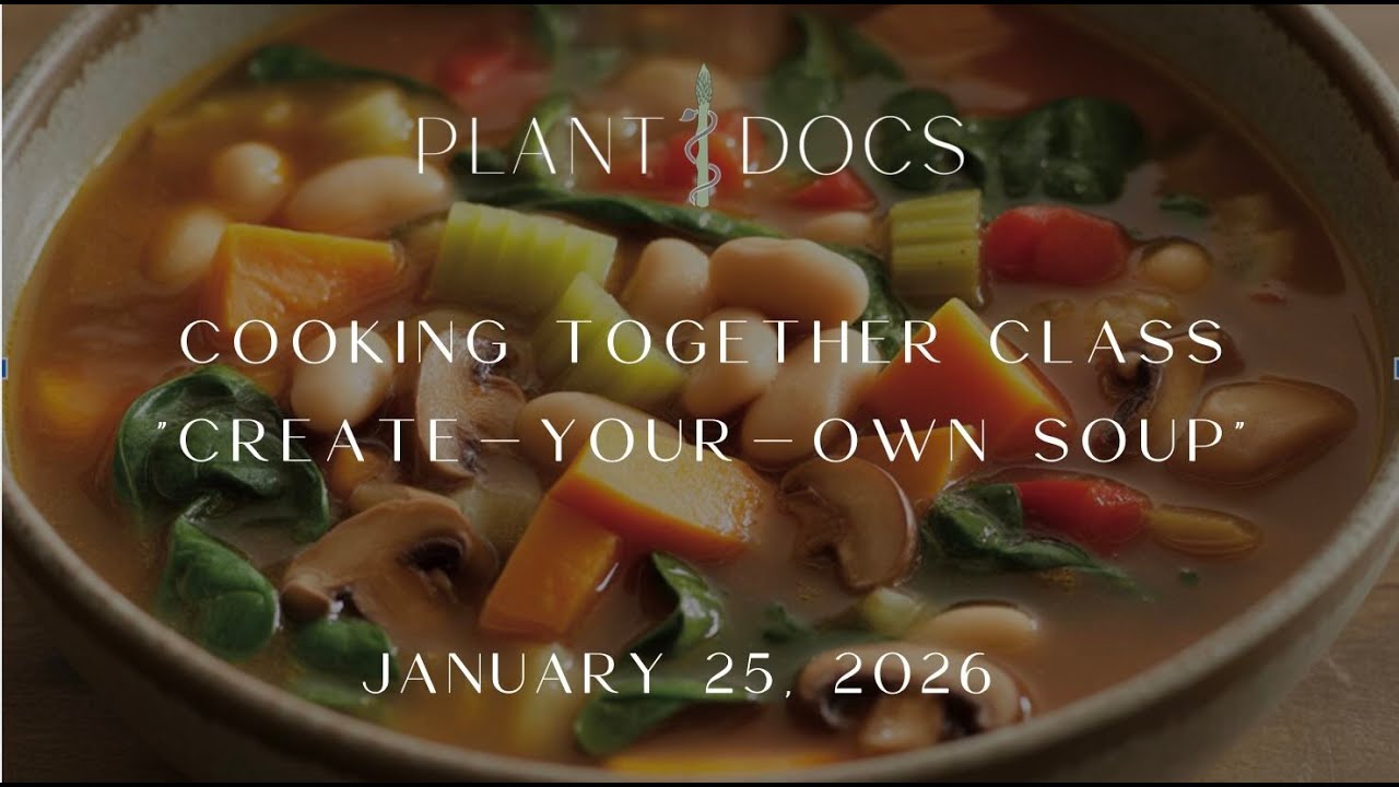 "Create-Your-Own Soup" January 26 Plant Docs Cooking Class