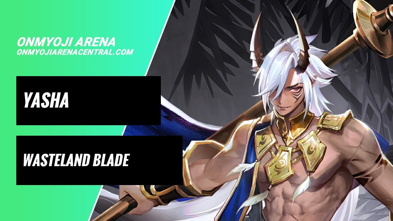 New Skin Yasha Wasteland Blade Trailer | Onmyoji Arena Central