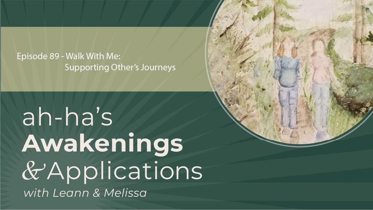 Episode 89 - Walk With Me: Supporting Other’s Journeys