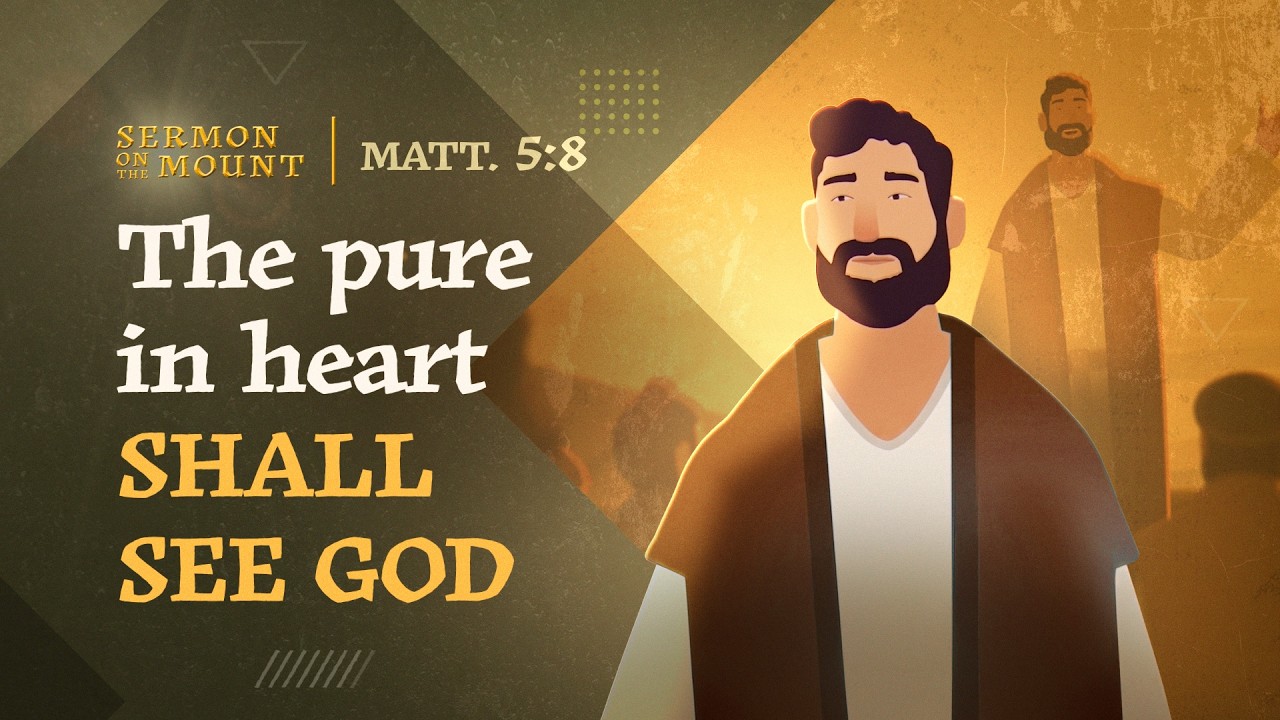 The pure in heart shall see God | Matthew 5:8 | Sermon on the Mount (Episode 06)