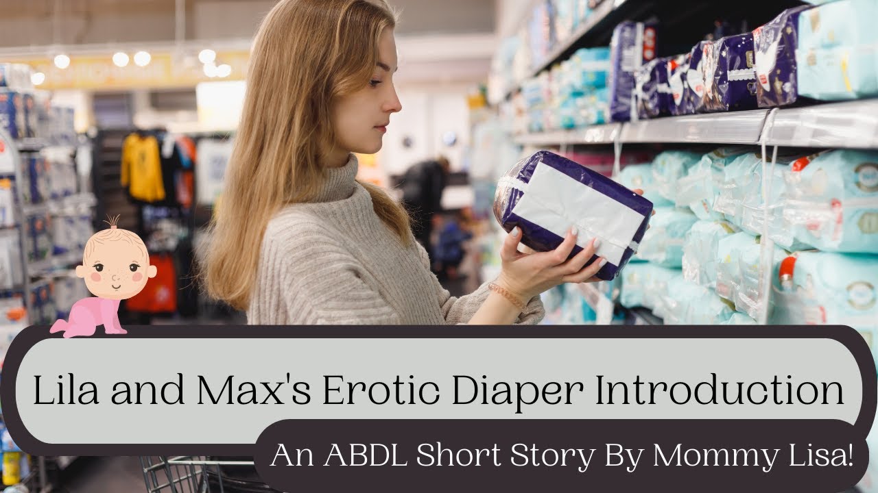 ABDL - Lila & Max's Erotic Diaper Introduction | A Diaper Diary Short Story By Mommy!