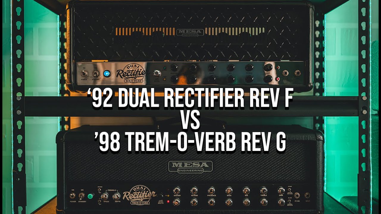 1992 Mesa Boogie Dual Rectifier Rev F vs 1998 Tremoveb Rev G - Gear Spotlight
