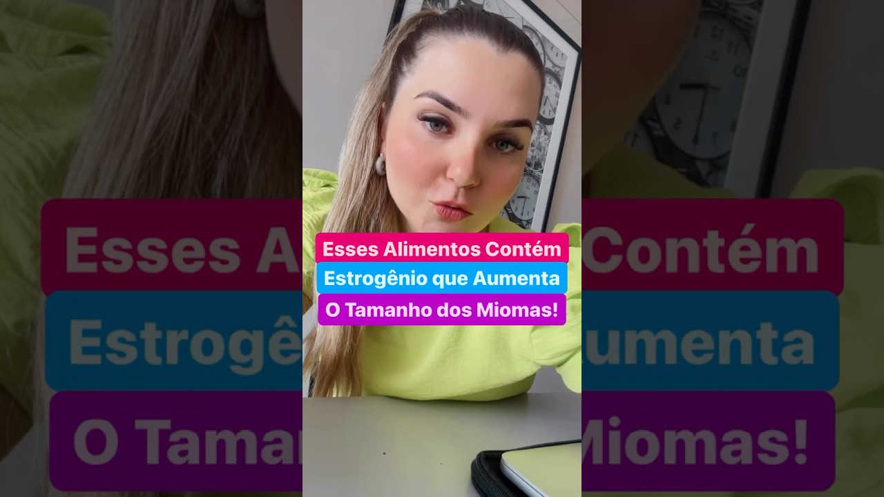 ALIMENTOS COM ESTROG&Ecirc;NIO PODEM PIORAR MIOMAS OU AJUDAR NO TRATAMENTO. ENTENDA AS DIFEREN&Ccedil;AS. 🌱