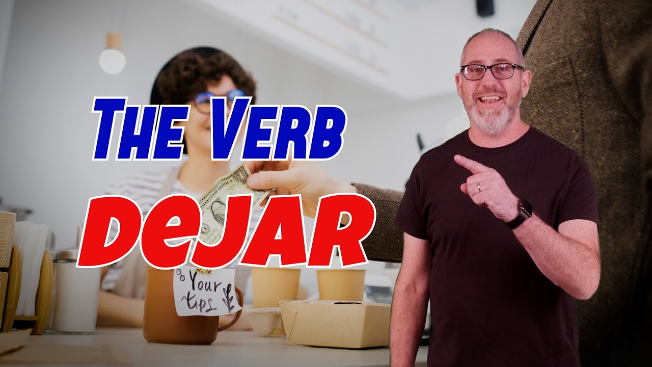 Mastering the Uses of Dejar