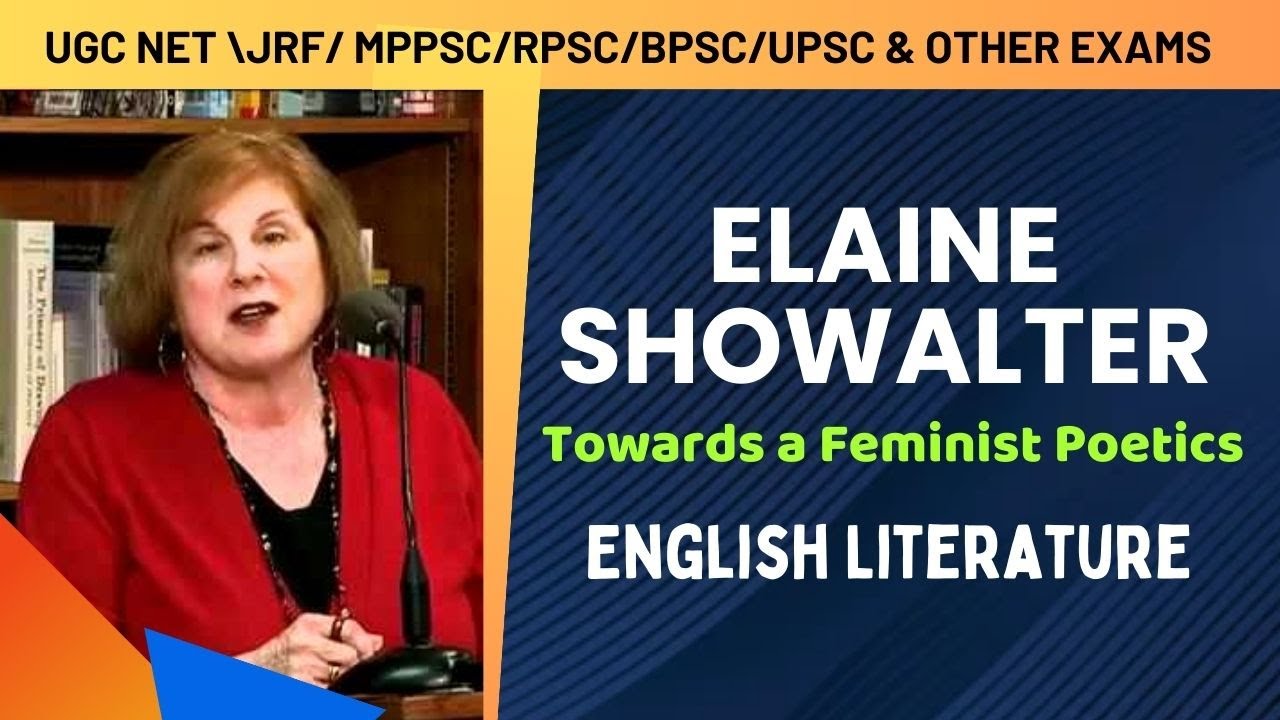 Elaine Showalter | Towards a Feminist Poetics | UGC NET English Literature | MPPSC| RPSC\ UPSC