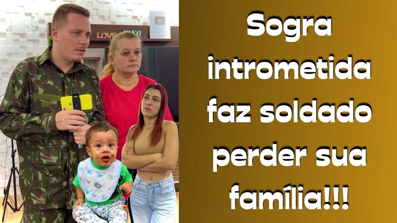 Sogra intrometida faz soldado perder sua família