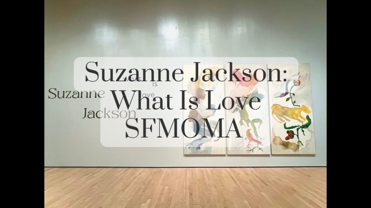 Suzanne Jackson: What Is Love at SFMOMA |  A LOVE LETTER TO ART #SANFRANCISCO #MUSEUM #ARTGUIDE