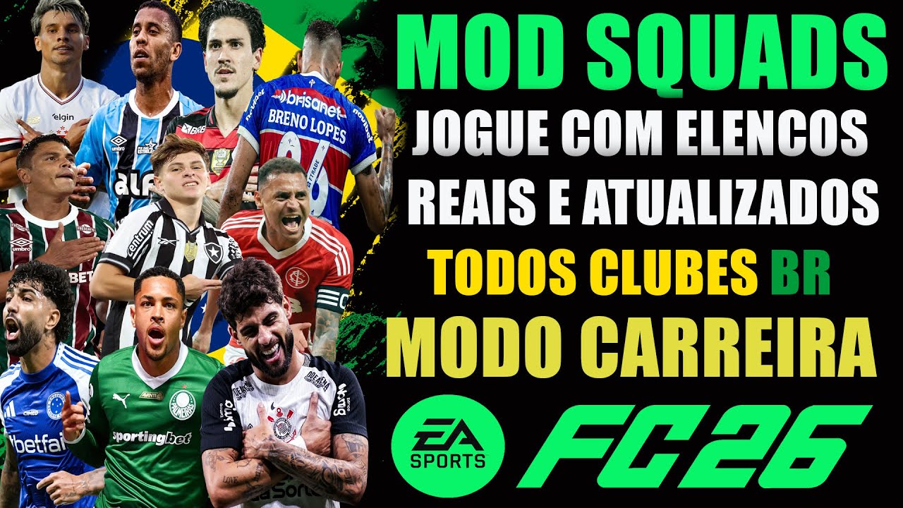 FC 26 - MOD SQUADS BR - JOGUE COM ELENCOS CLUBES BRASILEIRO ATUALIZADO E REAL NO FC 26 MODO CARREIRA