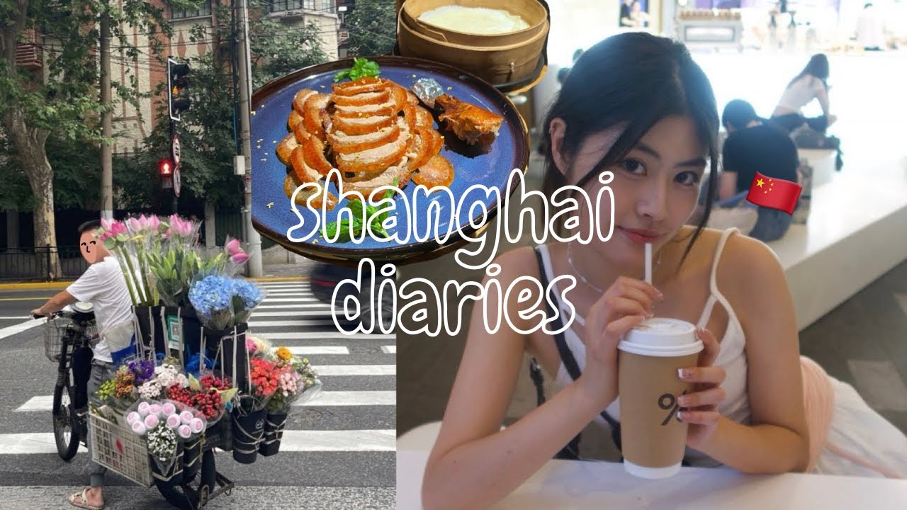 SHANGHAI diaries 🩰୨୧ ‧₊˚ ⋅  city walk, hainan chicken & beijing duck🦆, summer in china