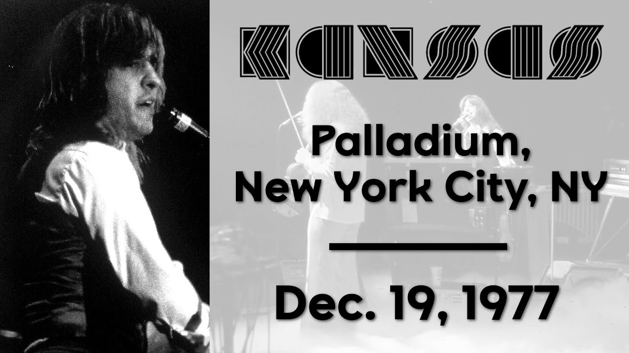 Kansas - Live at the Palladium [New York City, NY - Dec. 19, 1977]