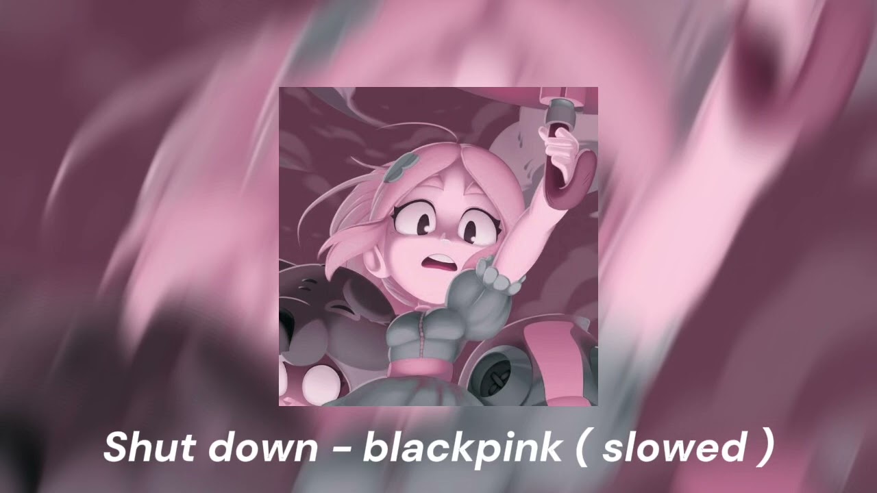 𝐒𝐡𝐮𝐭 𝐝𝐨𝐰𝐧 - 𝐛𝐥𝐚𝐜𝐤𝐩𝐢𝐧𝐤 ( 𝐬𝐥𝐨𝐰𝐞𝐝 )