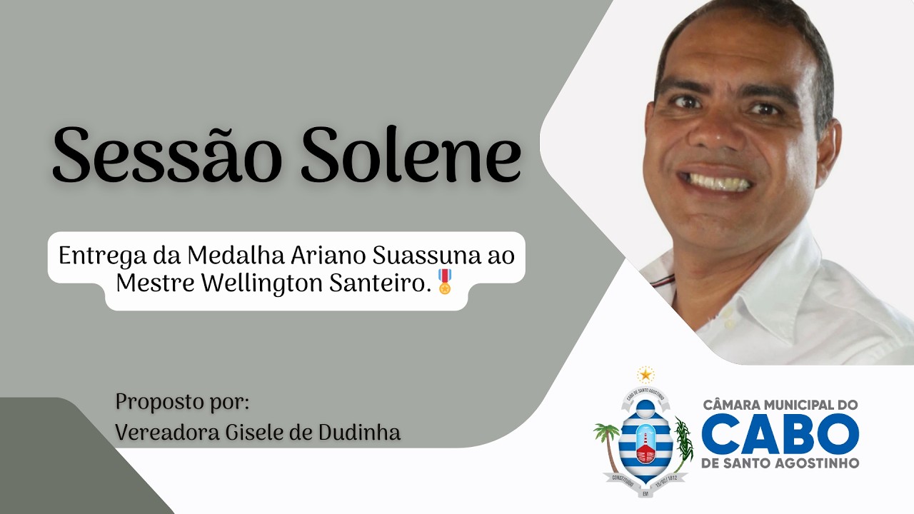 Sessão Solene: Entrega da Medalha Ariano Suassuna ao Mestre Wellington Santeiro.🎖️ - 13/03/2026
