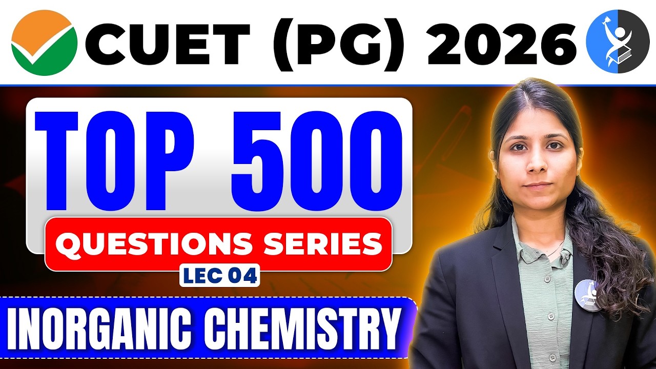 Inorganic Chemistry | CUET PG Chemistry 2026 | Top 500 Question Series | Lec-4 | IFAS