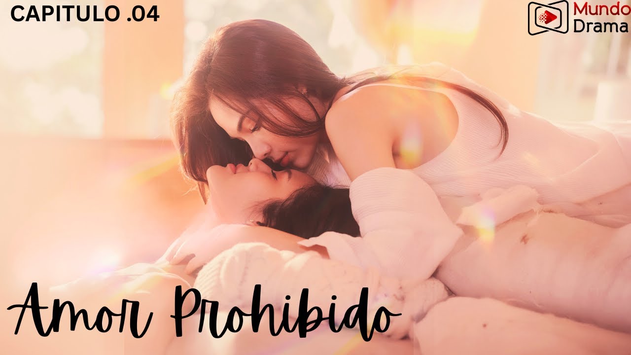 Amor Prohibido - Cap&iacute;tulo 4 | Cuando el amor se vuelve imposible 💞💥