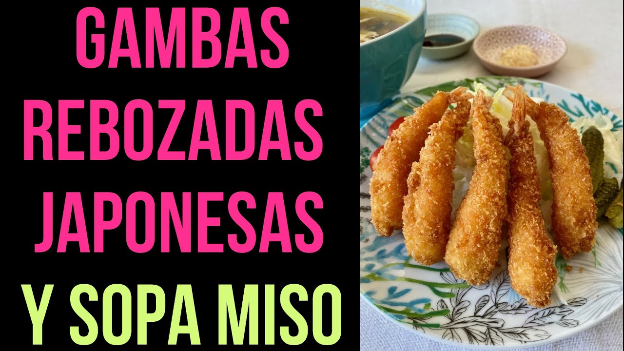 Gambas rebozadas con Panko [estilo JAPONÉS] y sopa miso, receta fácil de hacer, gambas crujientes!!