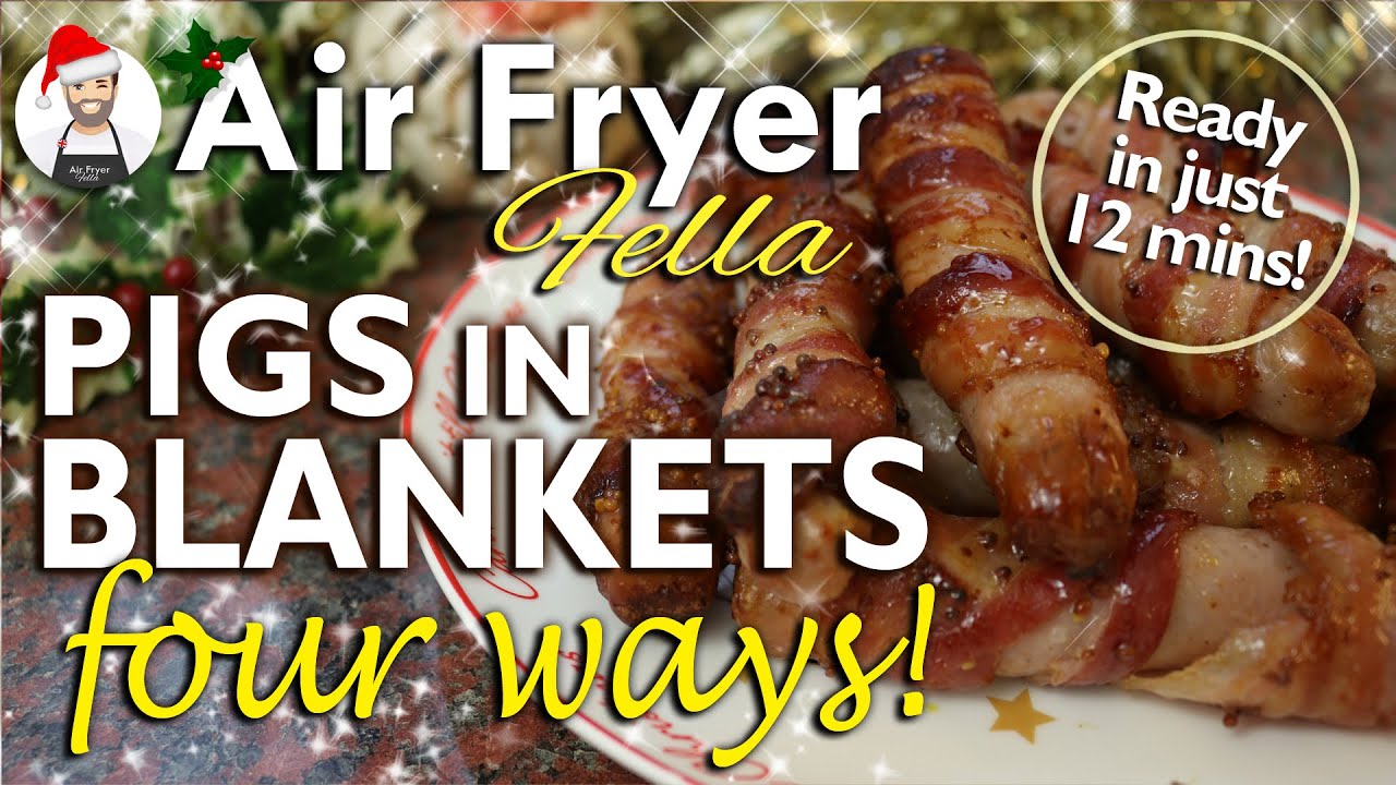 Pigs in Blankets Four Ways | Air Fryer Recipes | Sticky Pigs in Blankets | Christmas