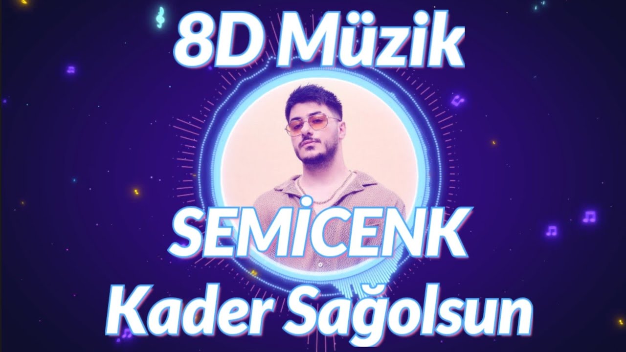 Kader Sağolsun (8D Müzik) - SEMİCENK (Kulaklıkla Dinleyin)