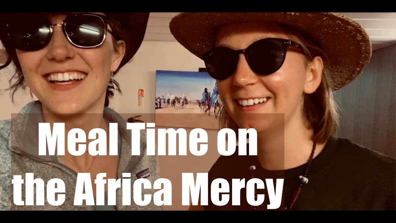 My Mercy Ship Adventure #81 -- Ship Dining and Teeth Cleaning on the Africa Mercy