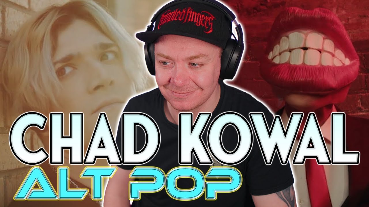ABSOLUTE VIBE!!! Chad Kowal - ALT POP - REACTION