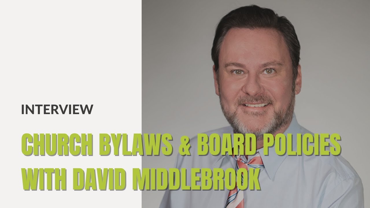 Improving Church Bylaws & Board Policies with David Middlebrook | Interview | The Unstuck Group