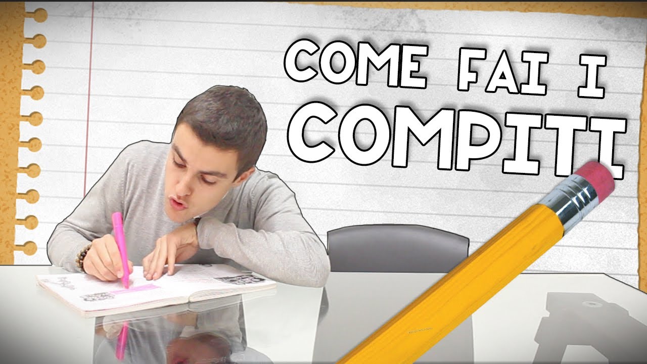 COME FAI I COMPITI
