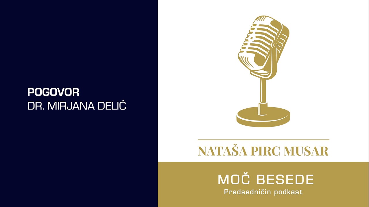 MOČ BESEDE (Predsedničin podkast) - #16: dr. Mirjana Delić