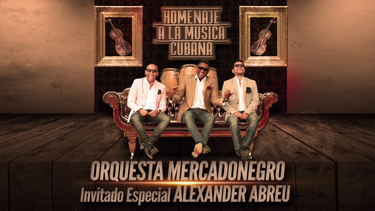Mercadonegro Ft_Alexander Abreu Homenaje a la musica cubana (Cover Audio)