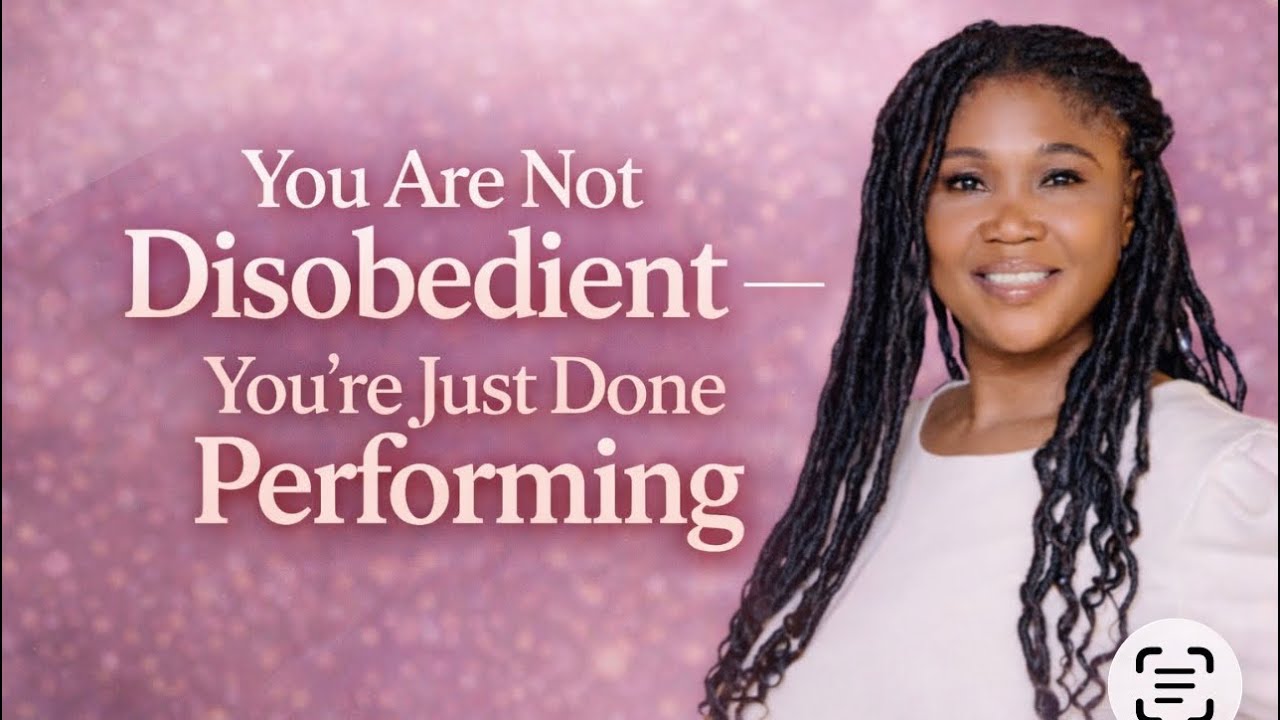 You Are Not Disobedient | You’re Just Done Performing