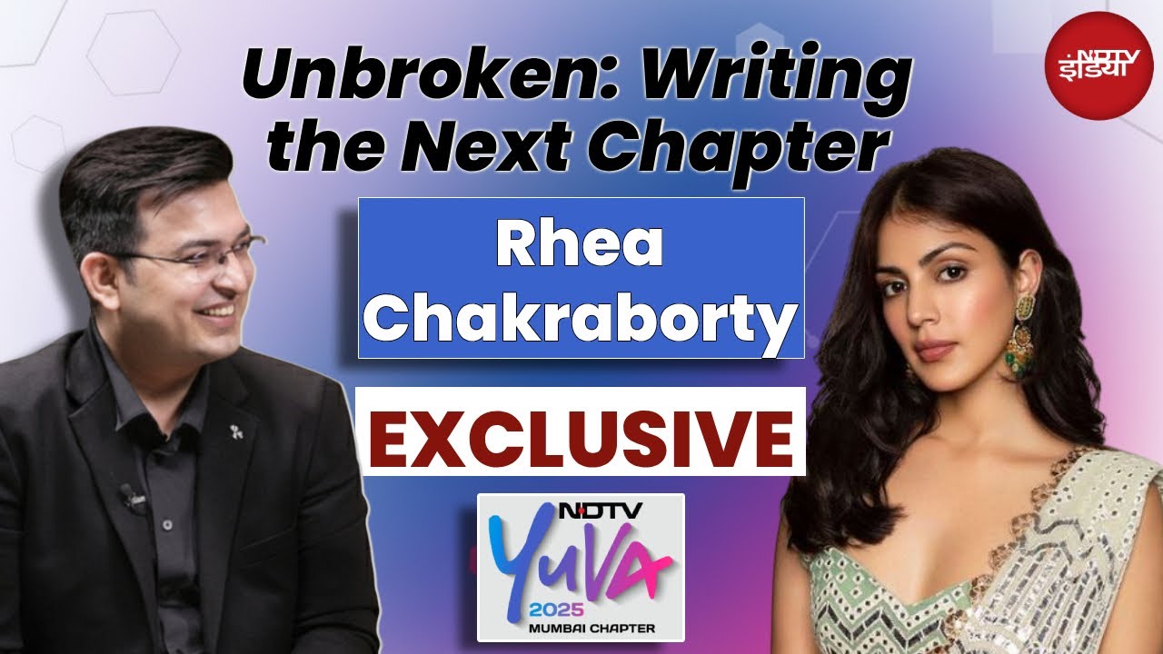 NDTV Yuva Conclave 2025 LIVE: Unbroken: Writing the Next Chapter | Rhea Chakraborty Interview LIVE