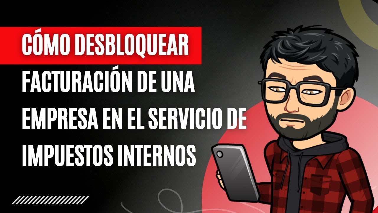Cómo desbloquear facturación de una empresa en el Servicio de Impuestos Internos