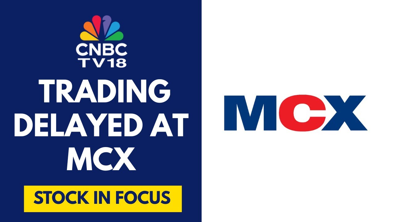 MCX In Focus After Announcing 2nd Instance Of A Delayed Start In 4 Months | CNBC TV18
