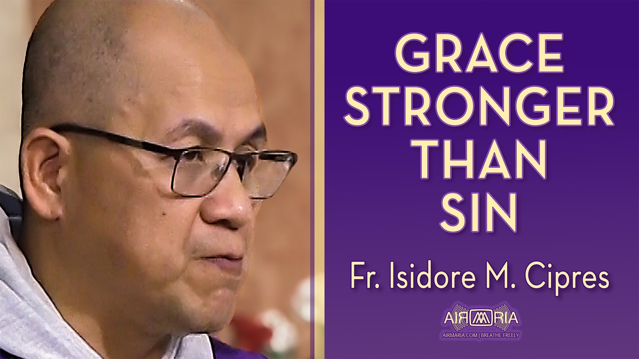 Choosing Life: Returning to the Father This Lent - Feb 22 - Homily - Fr Isidore