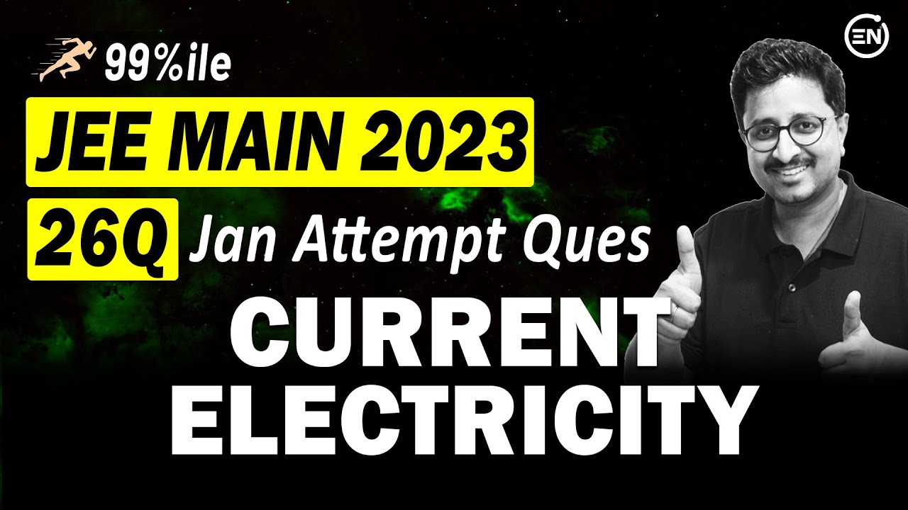 JEE Main 2023 PYQs - Current Electricity | Jan Attempt | Eduniti | Mohit Sir