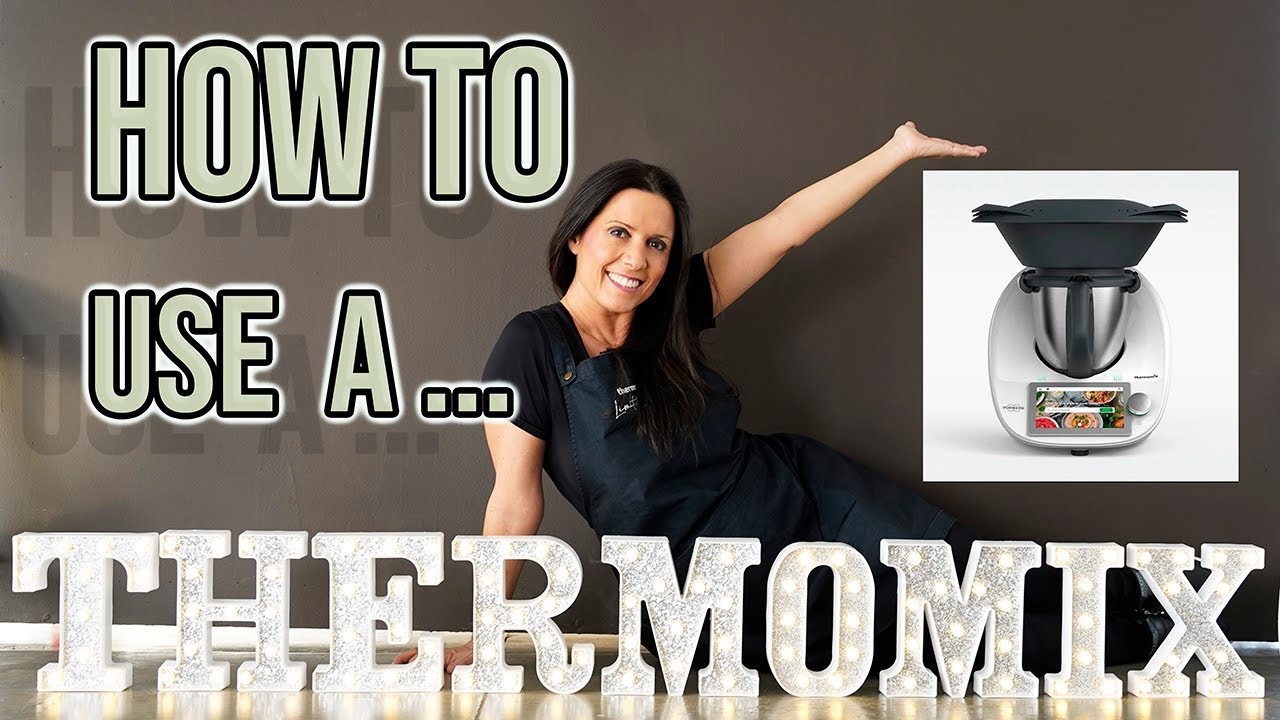 How to use a Thermomix - Basic Steps Tutorial for Beginners