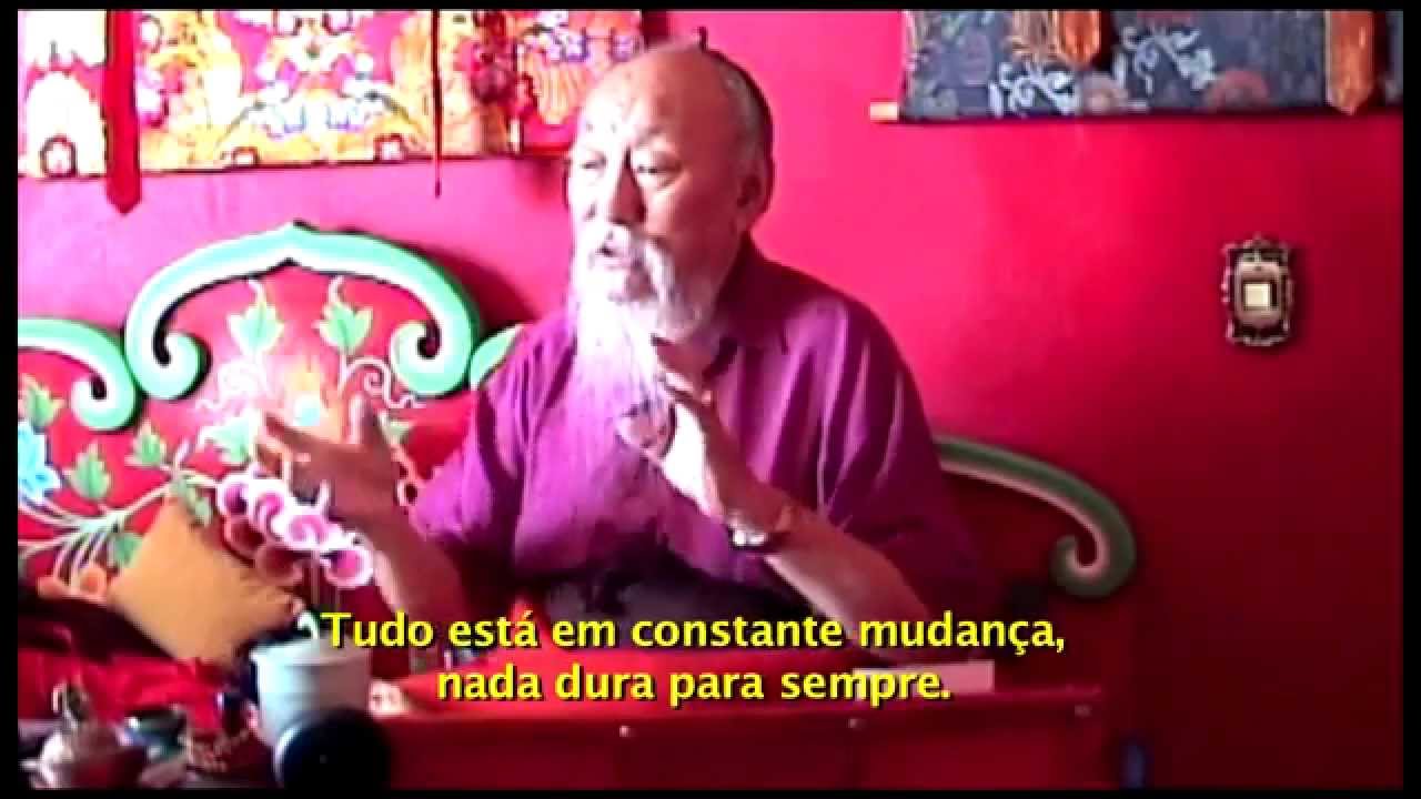 Chagdud Tulku Rinpoche - Ensinamentos sobre Impermanencia(Impermanence) - LEGENDADO (Budismo)